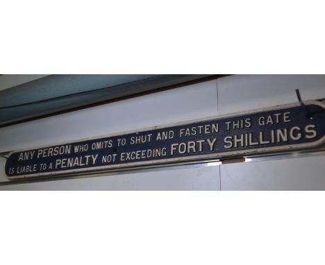 Cast iron railway sign, 'Any person who omits to shut and fasten this gate is liable to a penalty not exceeding forty shillin