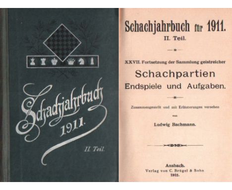 Bachmann,L. - Bachmann, Ludwig. Schachjahrbuch für 1911. II. Teil. XXVII. Fortsetzung der Sammlung geistreicher Schachpartien