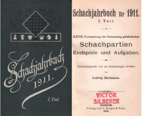 Bachmann, Ludwig. Schachjahrbuch für 1911. I. Teil. [XXVI.] Fortsetzung der Sammlung geistreicher Schachpartien ... Zusammeng