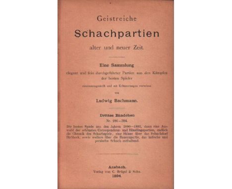 Bachmann, Ludwig. Geistreiche Schachpartien alter und neuer Zeit. Eine Sammlung elegant und fein durchgeführter Partien ... 3