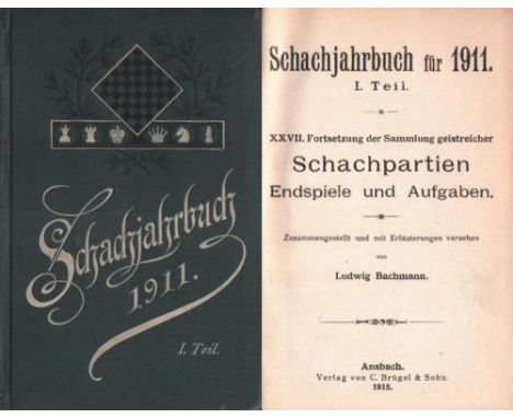 Bachmann, Ludwig. Schachjahrbuch für 1911. I. Teil. [XXVI.] Fortsetzung der Sammlung geistreicher Schachpartien ... Zusammeng