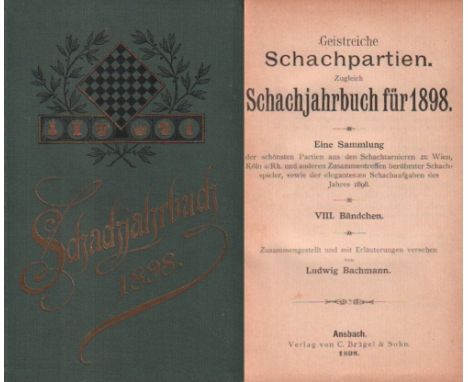 Bachmann, L. Geistreiche Schachpartien. Zugleich Schachjahrbuch für 1898. Eine Sammlung der schönsten Partien aus den Schacht