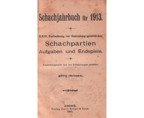 Bachmann, Ludwig. Schachjahrbuch für 1913. XXIX. Fortsetzung der Sammlung geistreicher Schachpartien, Aufgaben und Endspiele.