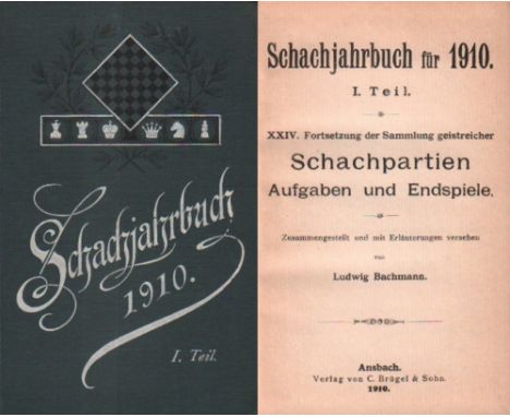 Bachmann, Ludwig. Schachjahrbuch für 1910. I. Teil. XXIV. Fortsetzung der Sammlung geistreicher Schachpartien, Aufgaben ... Z