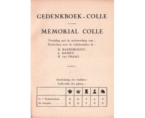 Colle. Euwe, M. Gedenkboek - Colle. Mémorial Colle. Vertaling met de medewerking van ... R. Baekeroodt, L. Demey, R. van Praa