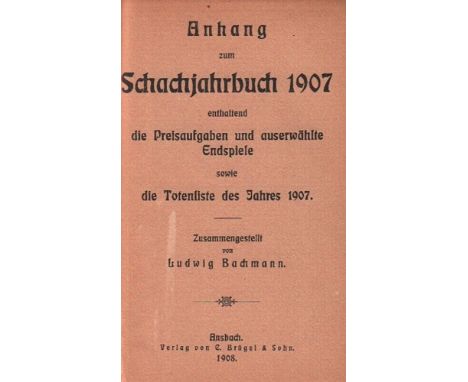 Bachmann, Ludwig. Anhang zum Schachjahrbuch 1907 enthaltend die Preisaufgaben und auserwählte Endspiele sowie die Totenliste 