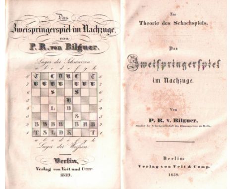 Bilguer, P. R. (Paul Rudolph) v. Zur Theorie des Schachspiels. Das Zweispringerspiel im Nachzuge. Berlin, Veit, 1839. 8°. Mit