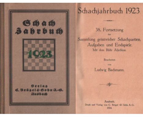 Bachmann, Ludwig. Schachjahrbuch 1923. 38. Fortsetzung der Sammlung geistreicher Schachpartien ... Ansbach, Brügel, 1924. 8°.