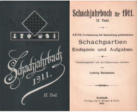 Bachmann, Ludwig. Schachjahrbuch für 1911. II. Teil. XXVII. Fortsetzung der Sammlung geistreicher Schachpartien ... Zusammeng