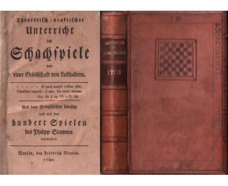 Theoretisch - praktischer Unterricht im Schachspiele von einer Gesellschaft von Liebhabern. Aus dem Französischen übersetzt u