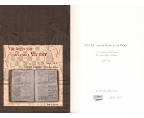 Garzòn, José A. The return of Francesch Vicent. The history of the birth and expansion of modern chess. Translated by Mauel P