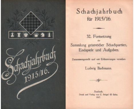 Bachmann, Ludwig. Schachjahrbuch für 1915 / 16. 32. Fortsetzung der Sammlung geistreicher Schachpartien ... Ansbach, Brügel, 