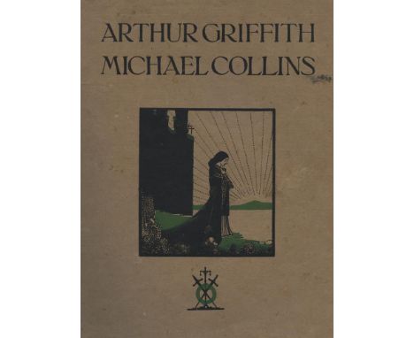 ARTHUR GRIFFITH AND MICHAEL COLLINSA memorial brochure, Martin Lester, 1922, First Edition with illustrations throughout, ori