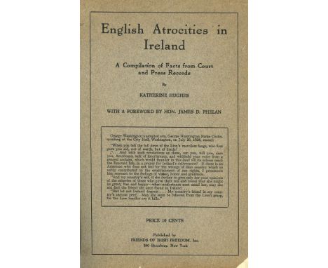HUGHES (KATHERINE) English Atrocities in Ireland, A Compilation of Facts from Court and Press Records. 8vo N.Y. Published by 