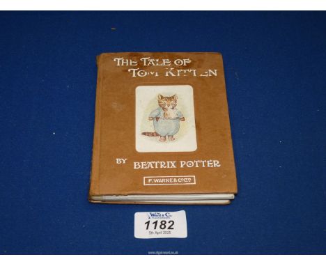 A 1907 first edition The Tale of Tom Kitten by Beatrix Potter, publisher F. Warne & Co. Ltd. ***