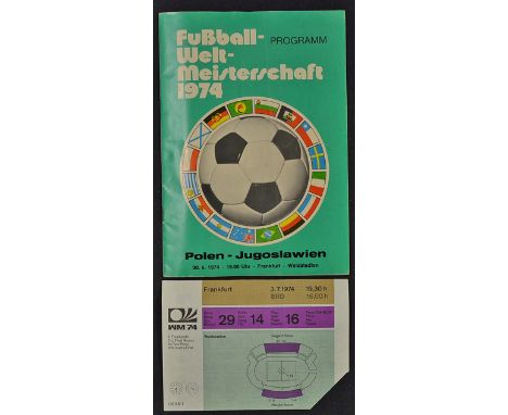 1974 World cup Poland v Yugoslavia football programme date 30.6.1974 at Frankfurt c/w match ticket (corner neatly clipped on 