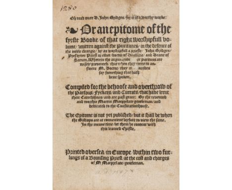 Puritanism.- Marprelate controversy.- Marprelate (Martin, pseudonym) Oh read over D. John Bridges for it is a Worthy worke: O