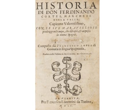 Mexico.- Aztecs.- Lopez de Gomara (Francisco) Historia di don Ferdinando Cortes, marchese della Valle, capitano valorosissimo