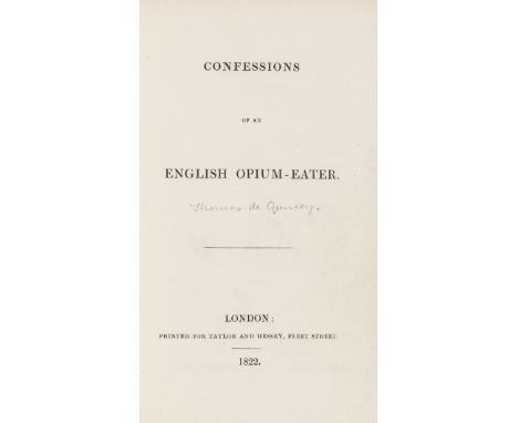 De Quincey (Thomas) Confessions of an English Opium-Eater, first edition, lacking half-title and final advertisement f., occa