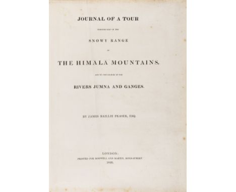 India.- Fraser (James Baillie) Journal of a Tour through Part of the Snowy Range of the Himala Mountains, and to the sources 