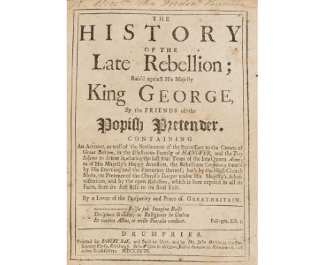 Jacobite rising of 1715.- [Rae (Peter)] The History of the Late Rebellion. Rais'd against His Majesty King George, by the Fri