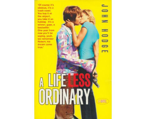 John Hodge signed A Life Less Ordinary first edition paperback book about the film including its background, script. Good con