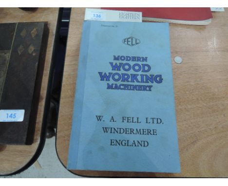 A guide and catalogue book for W A Fell Wood Working Machinery Windermere 