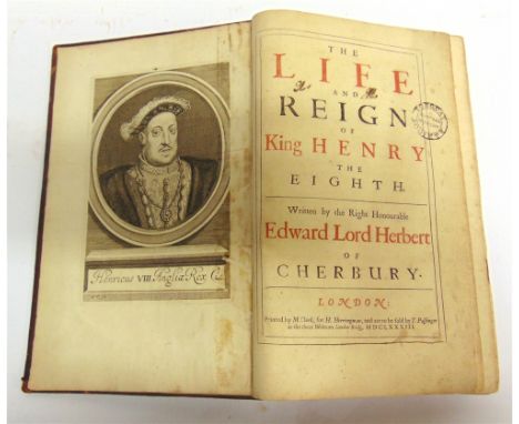 [HISTORY]  Herbert of Cherbury, Edward, Lord. The Life and Reign of King Henry the Eighth, by Clark for Herringman, London, 1