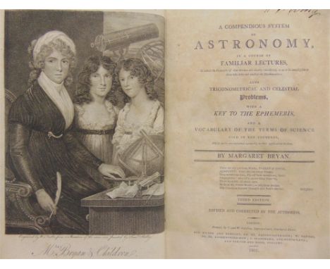 [SCIENCE &amp; TECHNOLOGY]. ASTRONOMY  Bryan, Margaret. A Compendious System of Astronomy,... also Trigonometrical and Celest