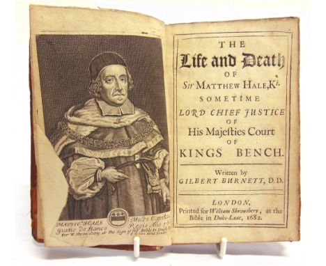 [HISTORY]  Burnett, Gilbert. The Life and Death of Sir Matthew Hale, Kt, sometime Lord Chief Justice of His Majesties Court o