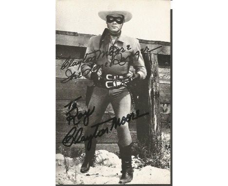 Clayton Moore signed 8x6 b/w photo. September 14, 1914 - December 28, 1999) was an American actor best known for playing the 
