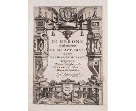 Automata &amp; machines.- Hero Alexandrinus. De gli automati, overo machine se moventi, libri due, translated by Bernardino B