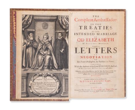 Digges (Sir Dudley) The Compleat Ambassador: or Two Treaties of the Intended Marriage of Qu: Elizabeth ... comprised in Lette