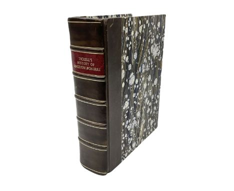 Tickell Rev. John: History of the Town and County of Kingston-upon-Hull From its Foundation in the Reign of Edward the First 