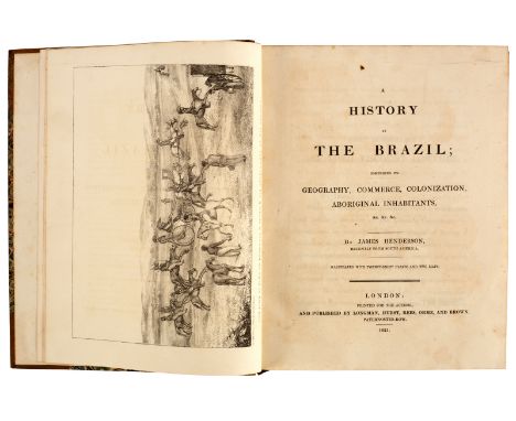 Henderson (James) A History of the Brazil, 1821. 4to., cont. half mottled calf. 2 maps, 28 lithographic plates/Provenance: Sp