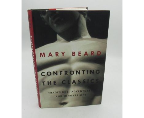 Confronting the Classics by Mary Beard signed hard back American first edition 2013 