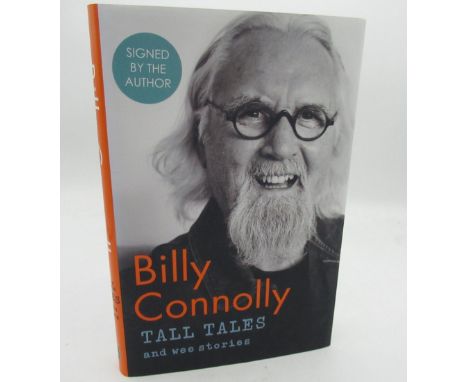 Billy Connelly Tall Tales and Wee Stories, signed hardback, first edition 2019 