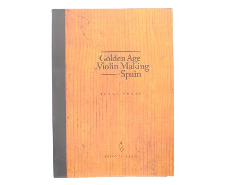 George Pozas - The Golden Age of Violin Making in Spain, copy number 388-R/1000 