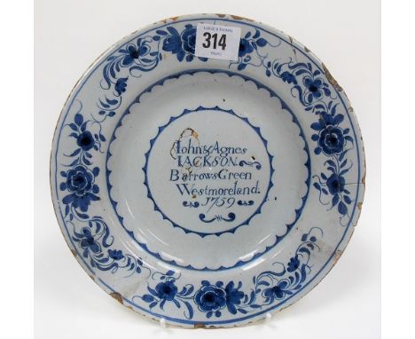 Mid-18th Century English Delftware plate the centre inscribed 'John &amp; Agnes Jackson. Barrows Green, Westmoreland, 1759', 