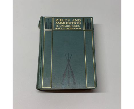 A clothbound volume of 'Rifles and Ammunition' by H.Ommundsen and E.H.Robinson, published 1915.