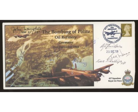 2008 The Bombing of Politz Oil Refinery Dambusters cover signed by 9 men who served in 617 Squadron in World War II. Numbered