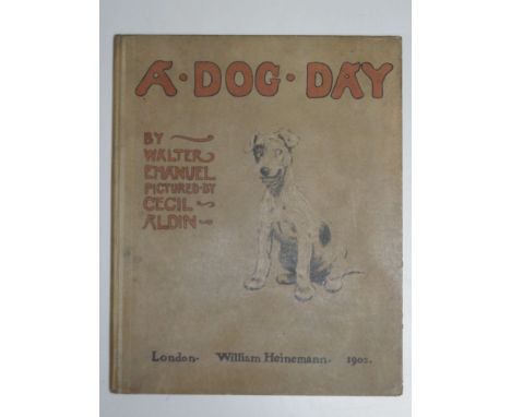 ALDIN (Cecil)  A Dog Day, London: Heinemann 1902, tinted lithograph plates  