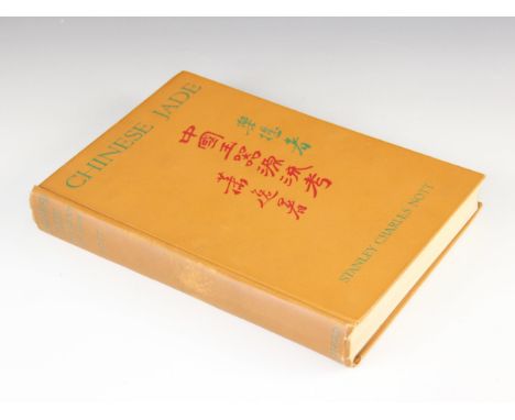 Nott (Stanley Charles), CHINESE JADE THROUGHOUT THE AGES, A REVIEW OF ITS CHARACTERISTICS, DECORATION, FOLKLORE AND SYMBOLISM