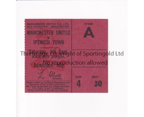 MANCHESTER UNITED       Ticket for the home league match v Ipswich Town 4/9/1971, slightly creased.     Generally good
