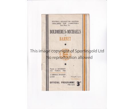 1948 F.A. AMATEUR CUP SEMI-FINAL AT ARSENAL F.C.      Programme for Boldmere St. Michael's v Barnet 13/3/1948, horizontal fol