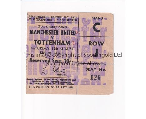 1967 CHARITY SHIELD / MANCHESTER UNITED V TOTTENHAM HOTSPUR       Ticket for the match at Old Trafford on 12/8/67. Small scor
