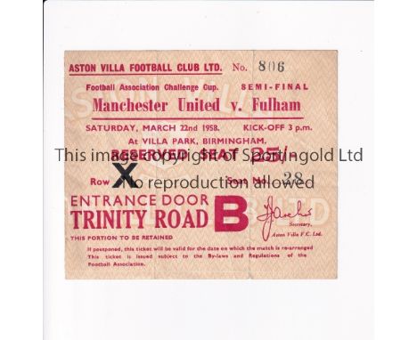 MANCHESTER UNITED / 1958 FA CUP SEMI-FINAL TICKET     Ticket the tie v Fulham at Aston Villa 22/3/1958, two vertical creases.