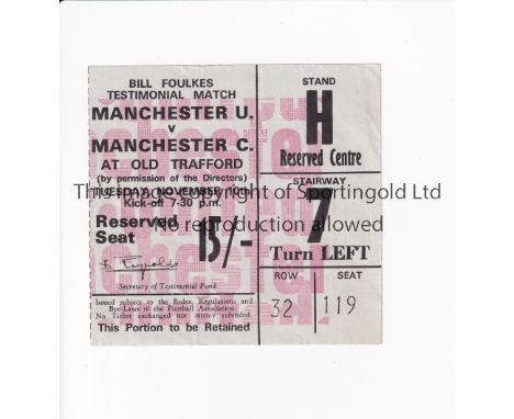 MANCHESTER UNITED       Ticket for the home Bill Foulkes Testimonial match v Manchester city 10/11/1970, very slightly crease