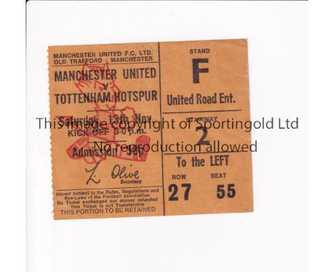 MANCHESTER UNITED       Ticket for the home league match v Tottenham Hotspur 13/11/1971, very slightly creased.     Generally