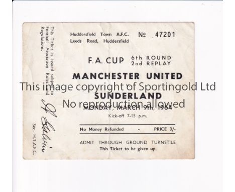 MANCHESTER UNITED / FA CUP TICKET     Ticket for the 6th round, 2nd replay v Sunderland at Leeds Road, Huddersfield Town F.C.